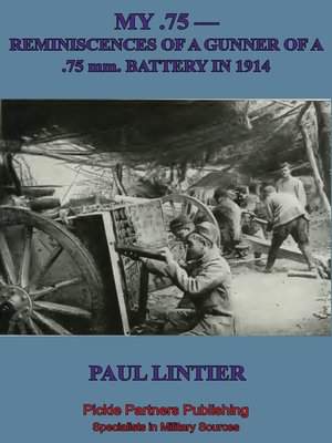cover image of MY .75 —Reminiscences of a Gunner of a .75 Mm. Battery In 1914